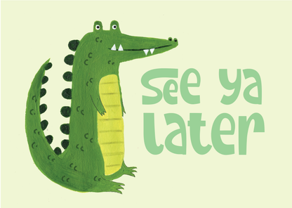 See you later Alligator